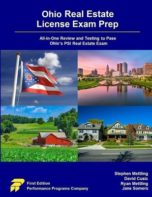 Ohio Real Estate License Exam Prep: All-in-One Review and Testing to Pass Ohio's PSI Real Estate Exam by Mettling, Stephen