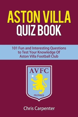 Aston Villa Quiz Book Paperback Independently Published