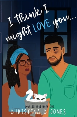 I Think I Might Love You Paperback Independently Published