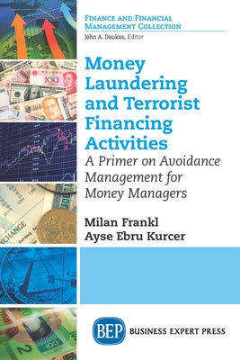 Money Laundering and Terrorist Financing Activities: A Primer on Avoidance Management for Money Managers Paperback Business Expert Press