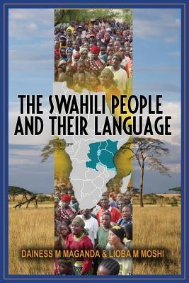 The Swahili People and Their Language: A Teaching Handbook by Maganda, Dainess Mashiku