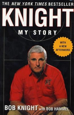 Knight: My Story by Knight, Bob