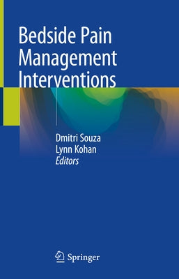 Bedside Pain Management Interventions by Souza, Dmitri