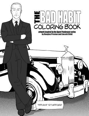 The Bad Habit Coloring Book: artwork inspired by the Agent Pendergast series by Douglas Preston and Lincoln Child by Stafford, Tiffany