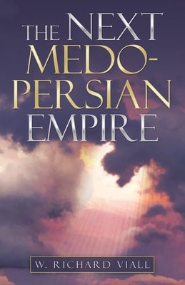 The Next Medo-Persian Empire Paperback WestBow Press
