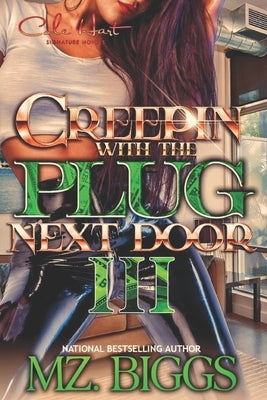 Creepin' With The Plug Next Door 3 by Biggs, Mz