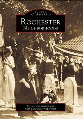 Rochester Neighborhoods Paperback Arcadia Publishing (SC)