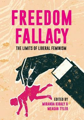Freedom Fallacy: The Limits of Liberal Feminism Paperback Connor Court Publishing Pty Ltd