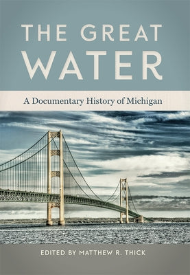 Paperback of The Great Water: A Documentary History of Michigan, featuring the book cover with title and Michigan State University Press branding.
