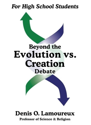 Beyond the Evolution vs. Creation Debate Paperback McGahan Publishing House