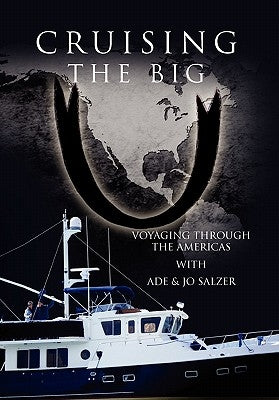 Cruising the Big U: Voyaging Through the Americas by Ade