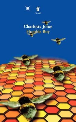 Humble Boy: A Play by Jones, Charlotte