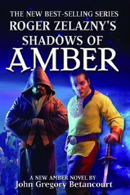 Roger Zelazny's Shadows of Amber by Betancourt, John Gregory