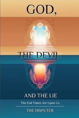 God, the Devil, and the Lie Paperback Independently Published