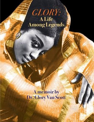 Glory: A Life Among Legends by Van Scott, Glory