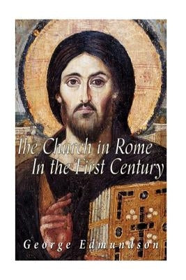 The Church in Rome in the First Century Paperback Createspace Independent Publishing Platform