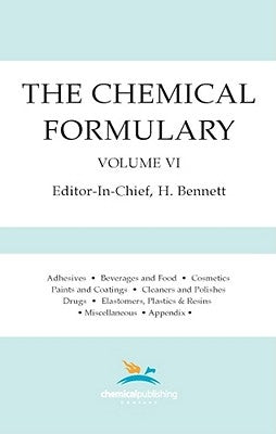 The Chemical Formulary, Volume 6 by Bennett, H.