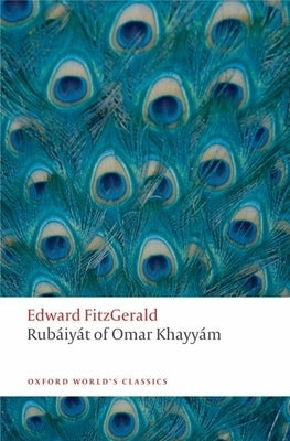Rub'aiy'at of Omar Khayy'am Paperback Oxford University Press, USA