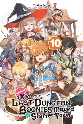 Suppose a Kid from the Last Dungeon Boonies Moved to a Starter Town, Vol. 10 (Light Novel) Paperback Yen on
