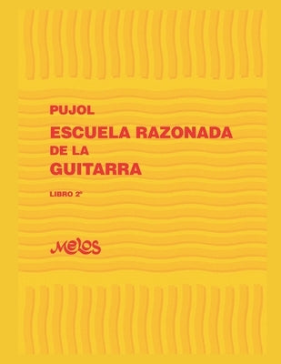 Escuela Razonada de la Guitarra: libro segundo - edición bilingüe by Pujol, Emilio