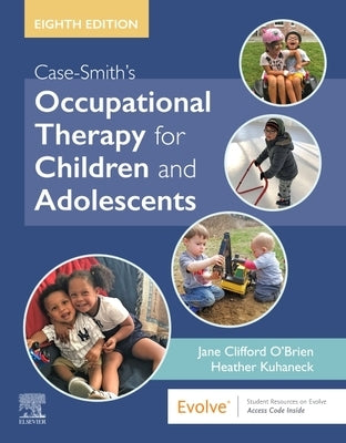 Case-Smith's Occupational Therapy for Children and Adolescents by O'Brien, Jane Clifford