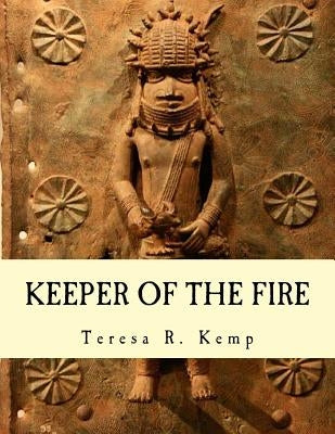 Keeper of the Fire: : An Igbo Metalsmith From Awka Paperback Createspace Independent Publishing Platform