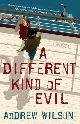 A Different Kind of Evil by Wilson, Andrew