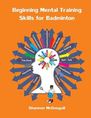 Beginning Mental Training Skills for Badminton Paperback Createspace Independent Publishing Platform