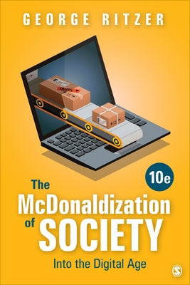 The McDonaldization of Society: Into the Digital Age by Ritzer, George