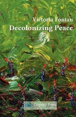 Decolonizing Peace Paperback Dignity Press
