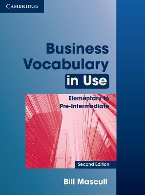 Business Vocabulary in Use, Elementary to Pre-Intermediate by Mascull, Bill