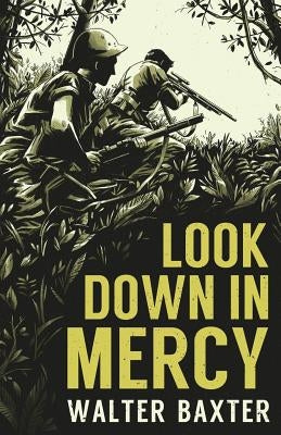 Look Down in Mercy by Baxter, Walter