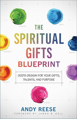 The Spiritual Gifts Blueprint: God's Design for Your Gifts, Talents, and Purpose Paperback Chosen Books