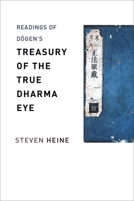 Readings of D&#333;gen's "Treasury of the True Dharma Eye" by Heine, Steven