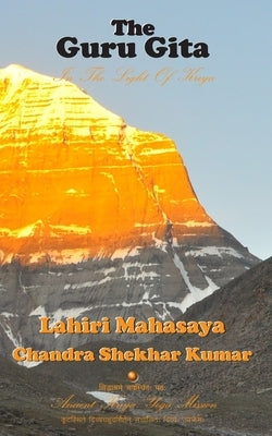 The Guru Gita: In The Light of Kriya Paperback Createspace Independent Publishing Platform