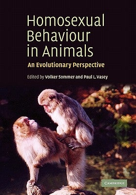 Homosexual Behaviour in Animals: An Evolutionary Perspective Paperback Cambridge University Press