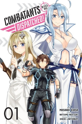Combatants Will Be Dispatched!, Vol. 1 (Manga) Yen Press