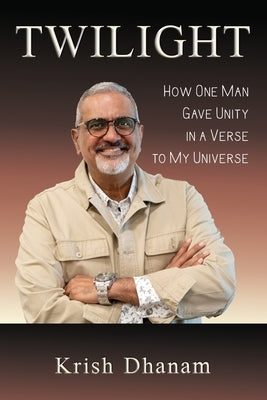 Twilight: How One Man Gave Unity in a Verse to my Universe Paperback Worldwide Publishing Group