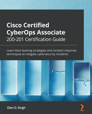 Paperback Cisco Certified CyberOps Associate 200-201 certification guide by Packt Publishing, featuring blue teaming and incident response strategies.