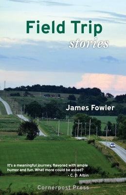 Field Trip: Stories Paperback Cornerpost Press