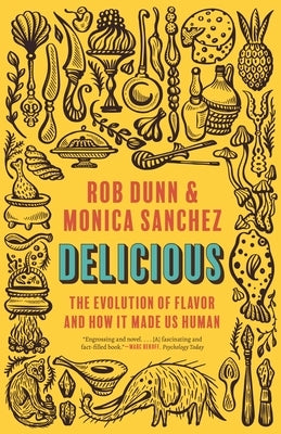 Delicious: The Evolution of Flavor and How It Made Us Human Paperback Princeton University Press