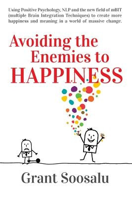 Avoiding the Enemies to HAPPINESS by Soosalu, Grant
