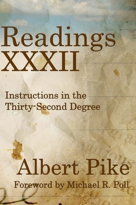 Readings XXXII: Instructions in the Thirty-Second Degree by Poll, Michael R.
