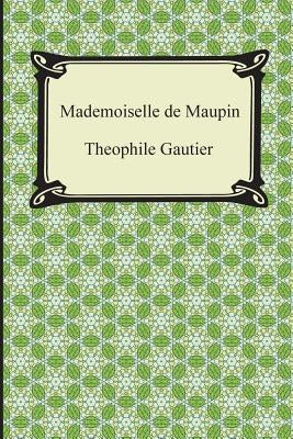 Mademoiselle de Maupin by Gautier, Theophile