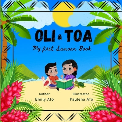 Oli & Toa: My First Samoan Book: English to Samoan Translations, Easy and Fun to Read Paperback Independently Published