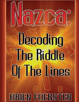 Nazca: Decoding The Riddle Of The Lines Paperback Createspace Independent Publishing Platform