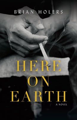 Here on Earth by Holers, Brian