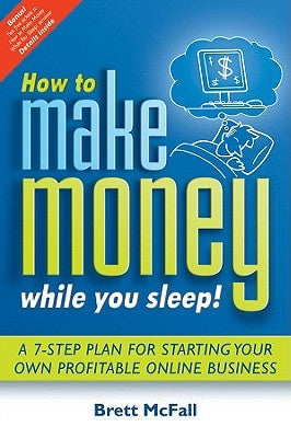 How to Make Money While You SL by McFall, Brett