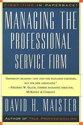 Managing the Professional Service Firm by Maister, David H.