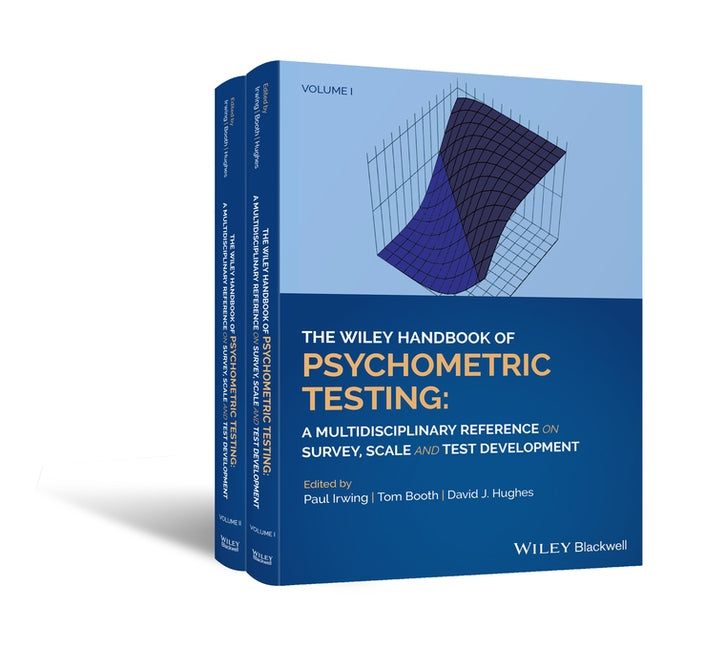 The Wiley Handbook of Psychometric Testing: A Multidisciplinary Reference on Survey, Scale and Test Development by Irwing, Paul